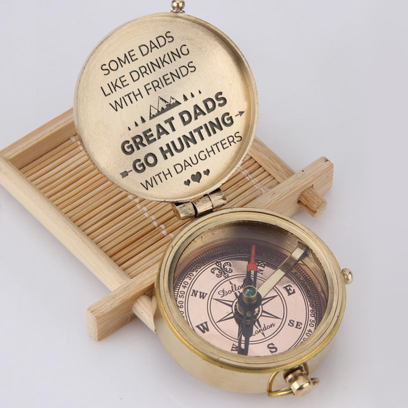 Engraved Compass - Great Dads Go Hunting With Daughters - Gpb18013
