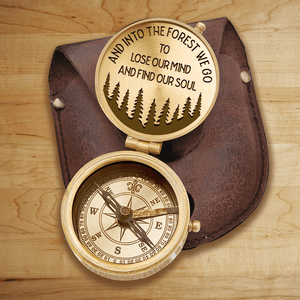 Engraved Compass - Hiking - To My Friend - The Forest We Go, To Lose Our Mind and Find Our Soul - Gpb33010