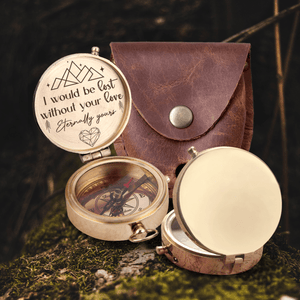 Engraved Compass - Hiking - To My Man - I Would Be Lost Without Your Love - Gpb26170