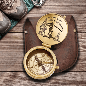 Engraved Compass - Hiking - To Myself - It's Another Half Mile Or So ... - Gpb34009