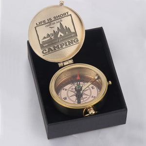 Engraved Compass -  Life Is Short, Call In Sick And Go Camping - Gpb26022