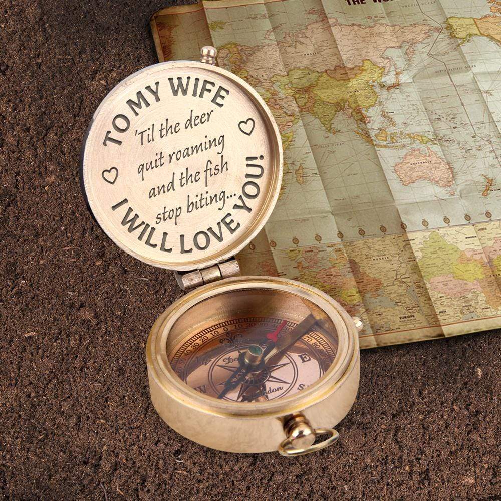 Engraved Compass - To My Wife - Til The Deer Quit Roaming And The Fish Stop Biting - Gpb15002