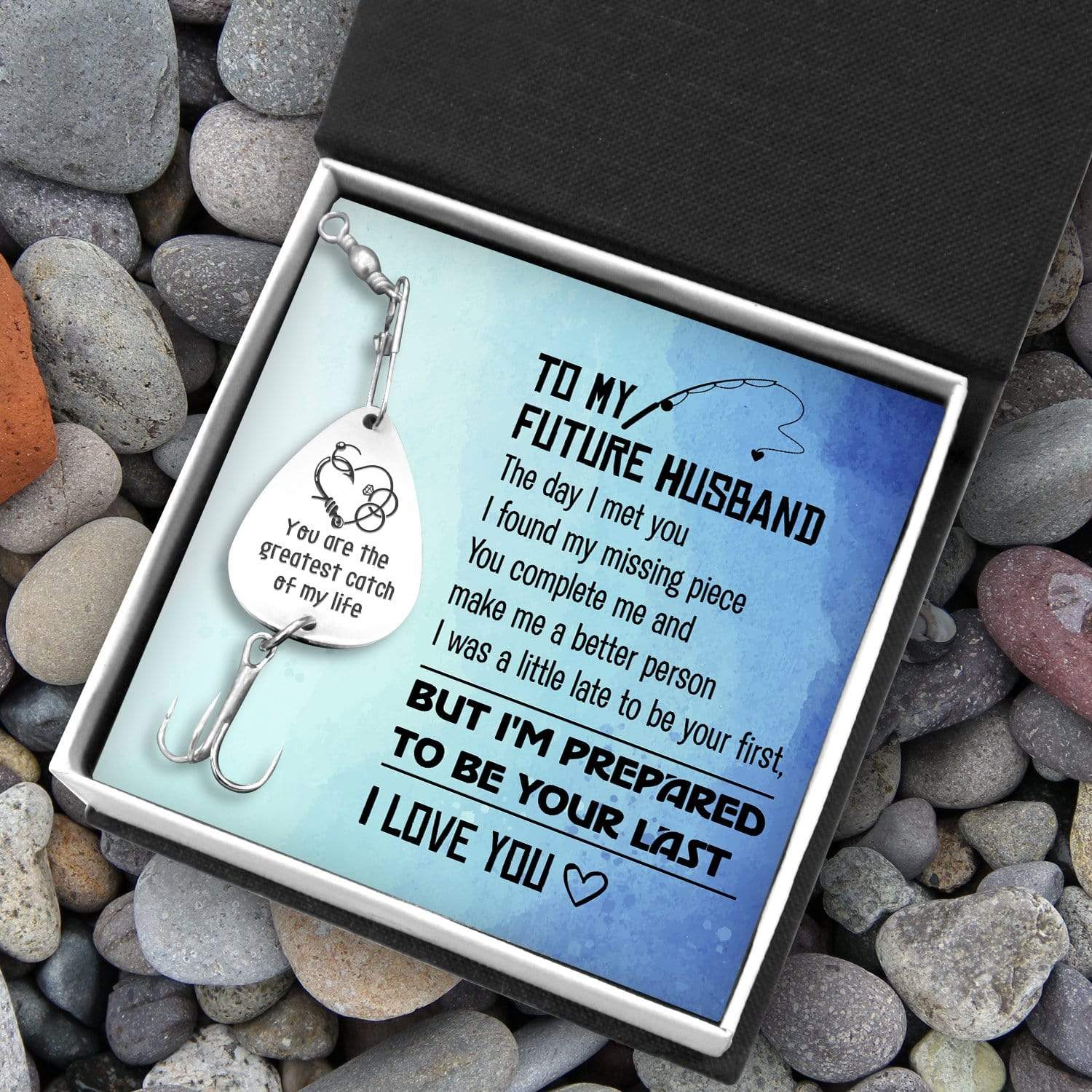 Engraved Fishing Hook - Fishing- To My Future Husband - I'm Prepared To Be Your Last - Gfa24004