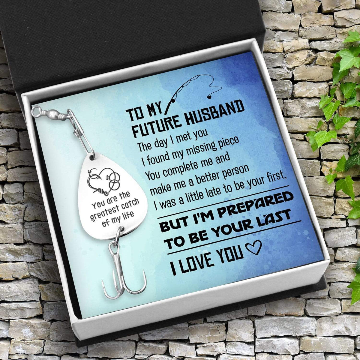Engraved Fishing Hook - Fishing- To My Future Husband - I'm Prepared To Be Your Last - Gfa24004