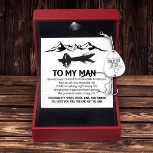 Engraved Fishing Hook - Fishing - To My Man - You Are The Greatest Catch Of My Life - Gfa26019