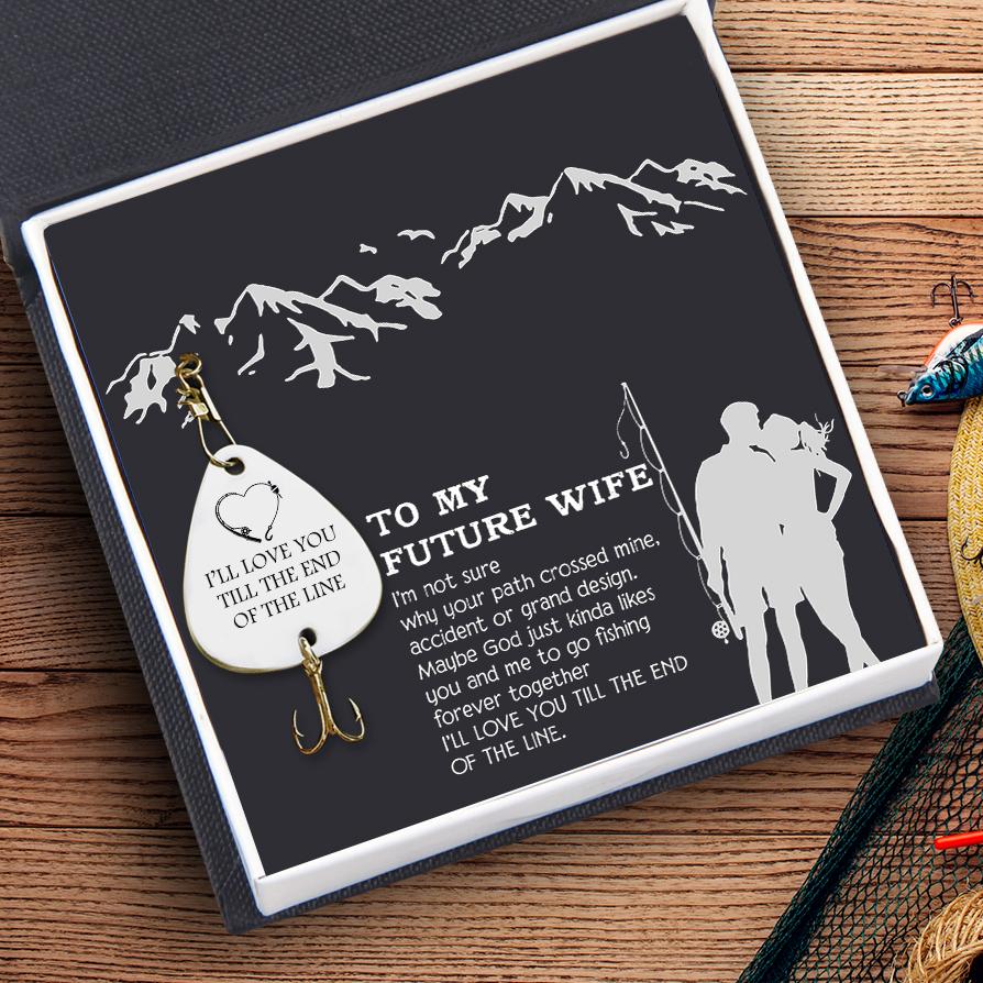 Personalized Engraved Fishing Hook - To My Future Wife - Maybe God Just Kinda Likes You And Me To Go Fishing Forever Together - Gfa25001