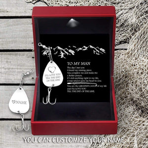 Engraved Fishing Hook - To My Man - I'll Love You Till The End Of The Line - Gfa26003