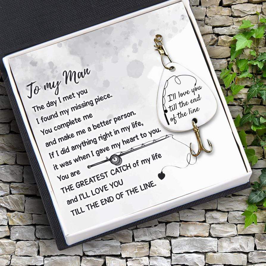 Engraved Fishing Hook - To My Man - I'll Love You Till The End Of The Line - Gfa26007