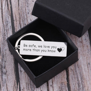 Engraved Keychain - Be Safe, We Love You More Than You Know - Gkc14101