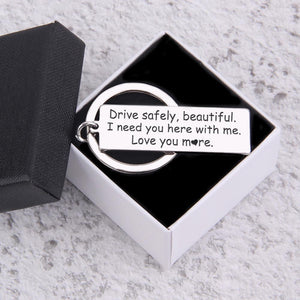 Engraved Keychain - Drive Safely Beautiful, Love You More - Gkc13004