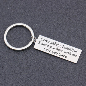 Engraved Keychain - Drive Safely Beautiful, Love You More - Gkc13004
