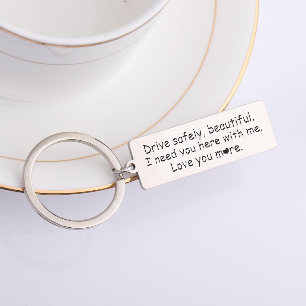 Engraved Keychain - Drive Safely Beautiful, Love You More - Gkc13004
