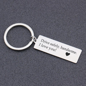 Engraved Keychain - Drive Safely Handsome - Gkc14049