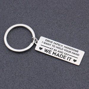 Engraved Keychain - Drive Safely Handsome, I Want To Hold Your Hand At 80 - Gkc12052