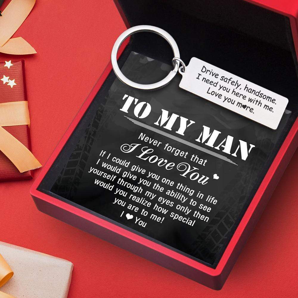 Engraved Keychain - Drive Safely Handsome, Love You More - Gkc12031