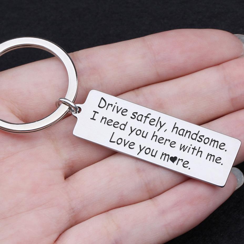 Engraved Keychain - Drive Safely Handsome, Love You More - Gkc12031