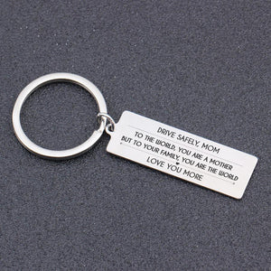 Engraved Keychain - Drive Safely, Mom - Love You More - Gkc19003