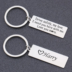 Personalized Engraved Keychain - Drive Safely My Love - I Need You Here With Me - Gkc26050