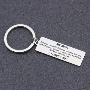 Engraved Keychain - My Man - I Choose You And I'Ll Choose You - Gkc26012