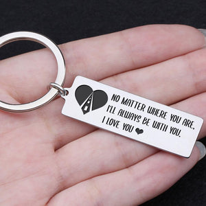 Engraved Keychain - No Matter Where You Are, I'll Always Be With You - Gkc26025