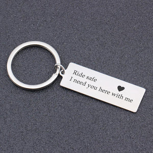 Engraved Keychain - Ride Safe I Need You Here With Me - Gkc14082