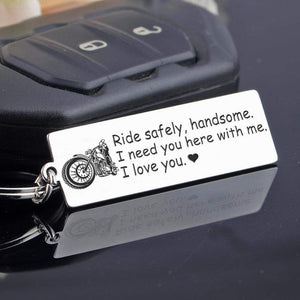 Engraved Keychain - Ride Safely, Handsome, I Love You - Gkc26065