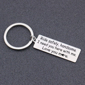 Engraved Keychain - Ride Safely Handsome, Love You More - Gkc14042