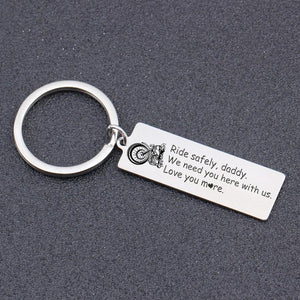 Engraved Keychain - To My Daddy - Ride Safely Daddy, We Need You Here With Us - Gkc18024