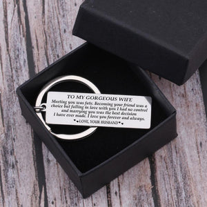 Engraved Keychain - To My Gorgeous Wife I Love You Forever And Always - Gkc15009