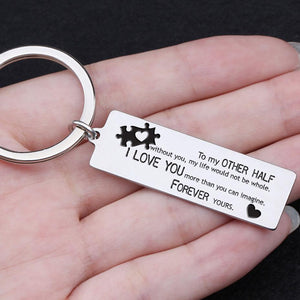 Engraved Keychain - To My Other Half, I Love You More Than You Can Imagine - Gkc12054