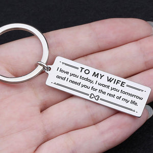Engraved Keychain - To My Wife, I Need You For The Rest Of My Life - Gkc15026