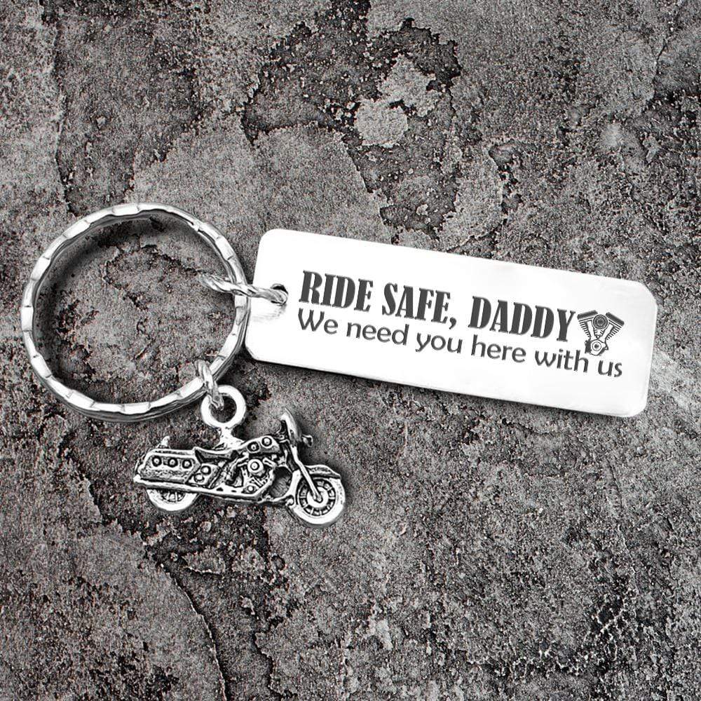 Engraved Motorcycle Keychain - Biker - To My Dad - Ride Safe Daddy! We Need You Here With Us - Gkbe18003