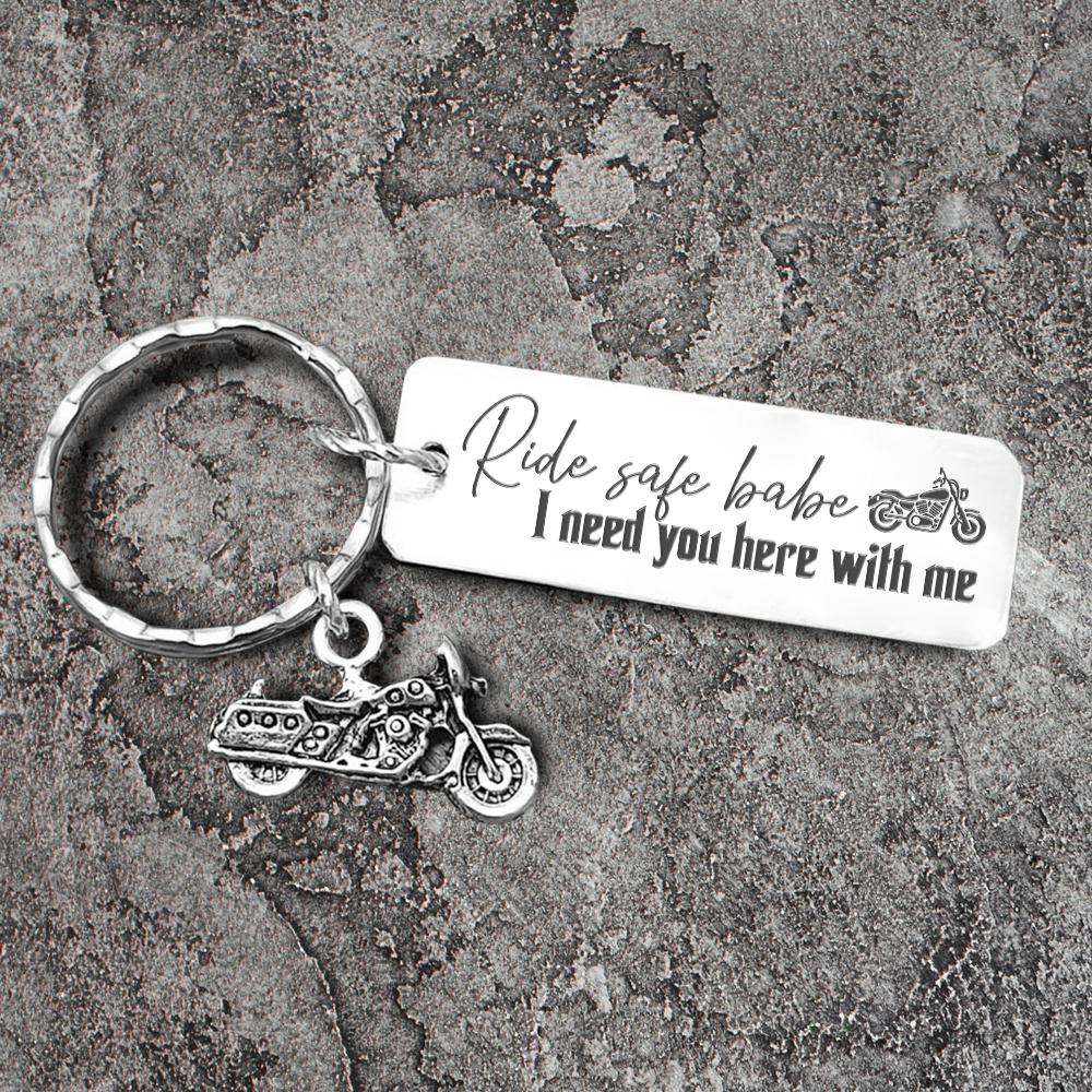 Engraved Motorcycle Keychain - To My Lady Rider - Ride Safe Babe I Need You Here With Me - Gkbe13001