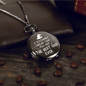 Engraved Pocket Watch - To My Dad - I Solemnly Swear That You Are The Best Dad Ever - Gwa18006