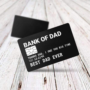 Engraved Wallet Card - Bank Of Dad - Thanks Dad, I Owe You Big Time - Gca18005