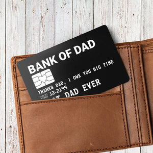Engraved Wallet Card - Bank Of Dad - Thanks Dad, I Owe You Big Time - Gca18005