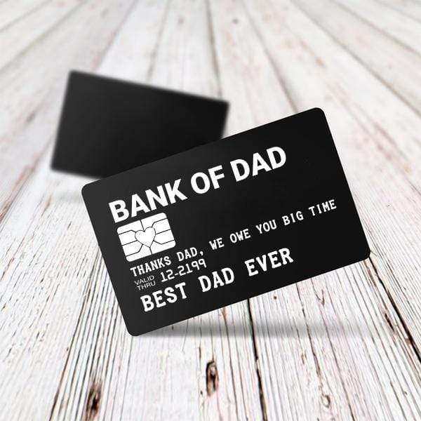 Engraved Wallet Card - Bank Of Dad - Thanks Dad, We Owe You Big Time - Gca18007