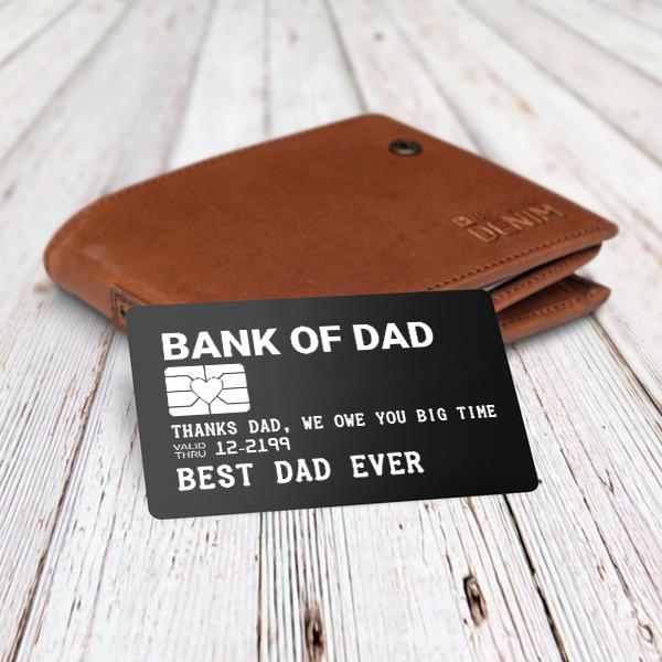 Engraved Wallet Card - Bank Of Dad - Thanks Dad, We Owe You Big Time - Gca18007