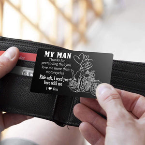 Engraved Wallet Card - Biker - To My Man - Ride Safe, I Need You Here With Me - Gca26010