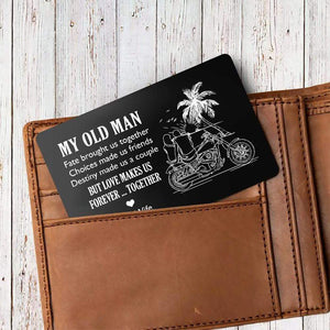 Engraved Wallet Card - Biker - To My Old Man - But Love Makes Us Forever ... Together - Gca14006