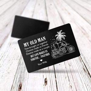 Engraved Wallet Card - Biker - To My Old Man - But Love Makes Us Forever ... Together - Gca14006