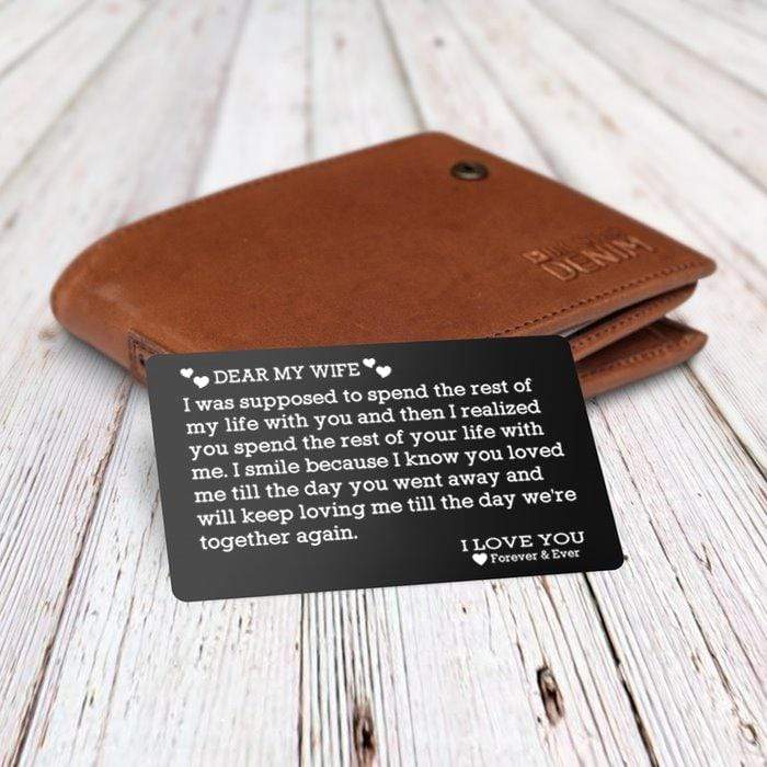 Engraved Wallet Card - Dear My Wife Spend The Rest Of My Life - Gca15003