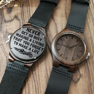 Engraved Wooden Watch - Never Get So Busy Making A Living That You Forget To Make A Life - W1712