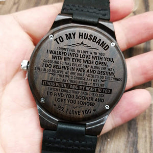 Engraved Wooden Watch - To My Husband - I Do Believe In Fate And Destiny - W1619