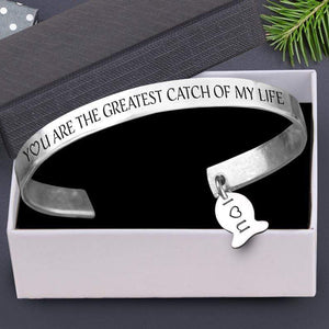 Fishing Cuff Bracelet - My Love - You Are The Greatest Catch Of My Life - Gbbb13001