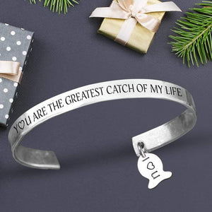 Fishing Cuff Bracelet - My Love - You Are The Greatest Catch Of My Life - Gbbb13001