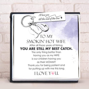 Fishing Hook Keychain - Fishing - To My Wife - You Are Still My Best Catch - Gku15006