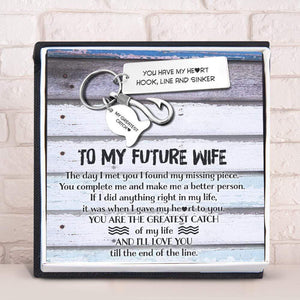 Fishing Hook Keychain - To My Future Wife - You Have My Heart - Gku25006