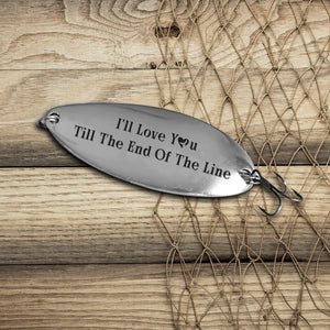 Fishing Lure - To My Wife - I'll Love You Till The End Of The Line - Gfb15003