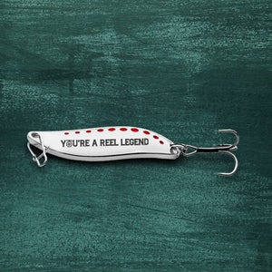 Fishing Spoon Lure - Fishing - To My Dad - You’re A Reel Legend - Gfaa18005